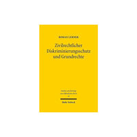 Mohr Siebeck Zivilrechtlicher Diskriminierungsschutz und Grundrechte (inbunden, ger)