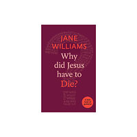 Spck publishing Why Did Jesus Have to Die? (häftad, eng)