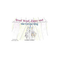 Pegasus Elliot Mackenzie Publishers Woof Woof, Zippy and the Circus Dog (häftad, eng)