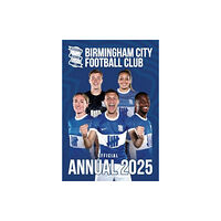 Grange Communications Ltd Official Birmingham City FC Annual 2025 (inbunden, eng)