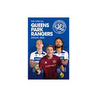 Grange Communications Ltd Official Queens Park Rangers FC Annual 2025 (inbunden, eng)