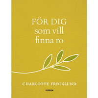 Charlotte Frycklund För dig som vill finna ro (inbunden)