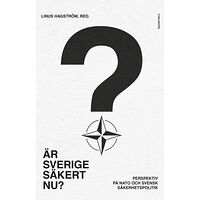 Carlsson Är Sverige säkert nu? : perspektiv på Nato och svensk säkerhetspolitik (bok, danskt band)