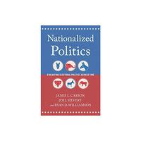 Oxford University Press Inc Nationalized Politics (inbunden, eng)