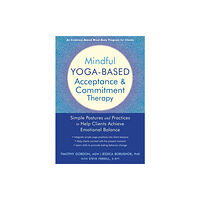 New Harbinger Publications Mindful Yoga-Based Acceptance and Commitment Therapy (häftad, eng)