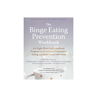 New Harbinger Publications The Binge Eating Prevention Workbook (häftad, eng)