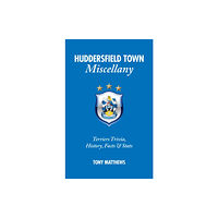 Pitch Publishing Ltd Huddersfield Town Miscellany (inbunden, eng)