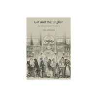 Liverpool University Press Gin and the English (inbunden, eng)