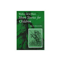 Giles de la Mare Publishers Walter de la Mare, Short Stories for Children (inbunden, eng)