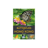 John Beaufoy Publishing Ltd A Naturalist's Guide to the Butterflies of Hong Kong (häftad, eng)