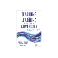 Sage publications inc Teaching and Learning in the Face of Adversity (häftad, eng)