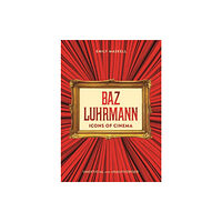 Bonnier Books Ltd Icons of Cinema: Baz Luhrmann (inbunden, eng)