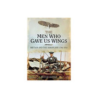 Pen & Sword Books Ltd The Men Who Gave Us Wings (häftad, eng)