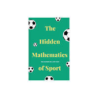 HarperCollins Publishers The Hidden Mathematics of Sport (inbunden, eng)