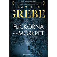 Camilla Grebe Flickorna och Mörkret (inbunden)