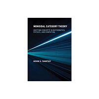 Mit press ltd Monoidal Category Theory (inbunden, eng)