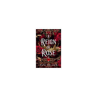 Kate Golden A Reign of Rose (häftad, eng)