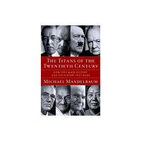 Oxford University Press Inc The Titans of the Twentieth Century (inbunden, eng)