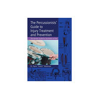 Taylor & francis ltd The Percussionists' Guide to Injury Treatment and Prevention (häftad, eng)