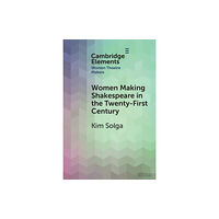 Cambridge University Press Women Making Shakespeare in the Twenty-First Century (häftad, eng)