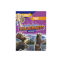 Capstone Global Library Ltd This or That Questions About the Wilderness (inbunden, eng)