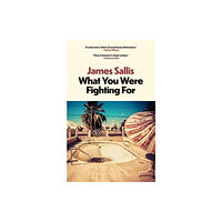 Bedford Square Publishers What You Were Fighting For (häftad, eng)