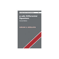 Cambridge University Press p-adic Differential Equations (inbunden, eng)