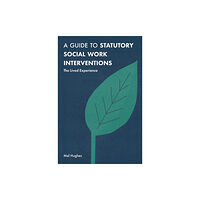 Bloomsbury Publishing PLC A Guide to Statutory Social Work Interventions (häftad, eng)