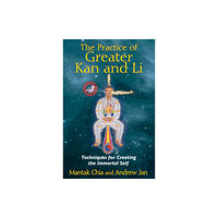 Inner Traditions Bear and Company The Practice of Greater Kan and Li (häftad, eng)