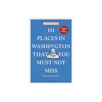 Emons Verlag GmbH 111 Places in Washington, DC That You Must Not Miss (häftad, eng)