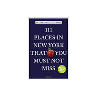 Emons Verlag GmbH 111 Places in New York That You Must Not Miss (häftad, eng)