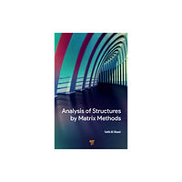 Jenny Stanford Publishing Analysis of Structures by Matrix Methods (inbunden, eng)