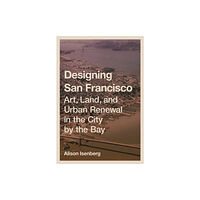 Princeton University Press Designing San Francisco (häftad, eng)