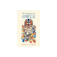 Elliott & Thompson Limited The Company of Owls (inbunden, eng)