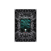 Flame Tree Publishing Moon Falling Short Stories (inbunden, eng)