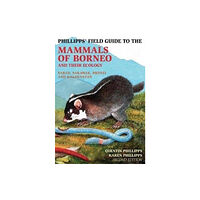 John Beaufoy Publishing Ltd Phillipps Field Guide to the Mammals of Borneo (2nd edition) (häftad, eng)