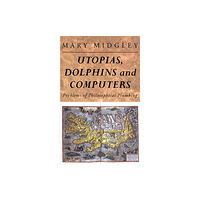 Taylor & francis ltd Utopias, Dolphins and Computers (häftad, eng)