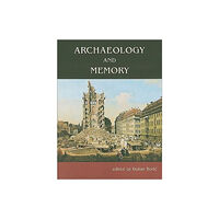 Oxbow books Archaeology and Memory (inbunden, eng)