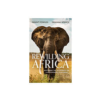 Little, Brown Book Group Rewilding Africa (häftad, eng)