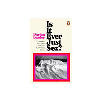 Penguin books ltd Is It Ever Just Sex? (häftad, eng)