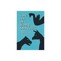 Dover publications inc. The Art of Hand Shadows (häftad, eng)