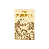 Dover publications inc. The Sacred Bee in Ancient Times and Folklore (häftad, eng)