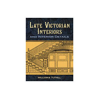 Dover publications inc. Late Victorian Interiors and Interior Details (häftad, eng)