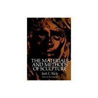 Dover publications inc. The Materials and Methods of Sculpture (häftad, eng)