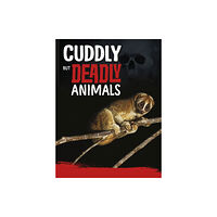 Capstone Global Library Ltd Cuddly But Deadly Animals (inbunden, eng)