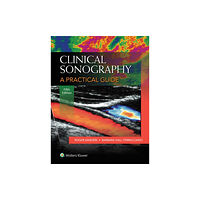 Lippincott Williams and Wilkins Clinical Sonography: A Practical Guide (häftad, eng)