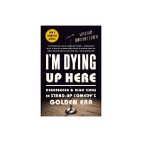 PublicAffairs,U.S. I'm Dying Up Here (häftad, eng)