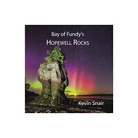 Goose Lane Editions Bay of Fundy's Hopewell Rocks (häftad, eng)