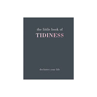 Quadrille Publishing Ltd The Little Book of Tidiness (inbunden, eng)