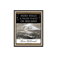 Wooden Books Holy Hills and Pagan Places of Ireland (häftad, eng)